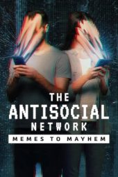 Tonton FilmThe Antisocial Network: Memes to Mayhem (2024) 